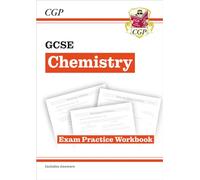 GCSE Chemistry Exam Practice Workbook (includes answers)