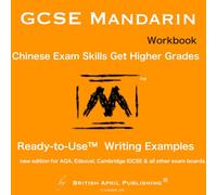 GCSE Chinese Mandarin - Exam Skills - Writing - Ready to Use™ Essay Examples (Workbook): Must-Have book to Higher Grades (inc Mark Schemes Analysis, ... & Answers) (GCSE Mandarin Chinese Writing)