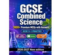 GCSE Combined Science : 1000 MCQ with Answers: Revision guide: MCQ Exam technique, Revision, Past paper skills, Applied questions and mock papers to pass