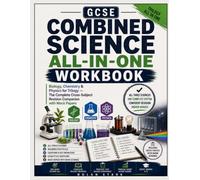 GCSE Combined Science All-in-One Workbook: Biology, Chemistry & Physics for Trilogy - The Complete Cross-Subject Revision Companion with Mock Papers