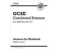 GCSE Combined Science: AQA Answers (for Workbook) - Higher (CGP AQA GCSE Combined Science)
