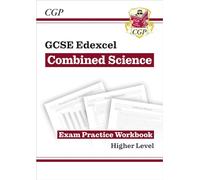 GCSE Combined Science Edexcel Exam Practice Workbook - Higher (answers sold separately) (CGP Edexcel GCSE Combined Science)