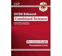 GCSE Combined Science Edexcel Revision Guide - Foundation inc. Online Edition, Videos & Quizzes (CGP Edexcel GCSE Combined Science)