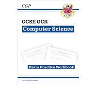New GCSE Computer Science OCR Exam Practice Workbook includes answers (CGP OCR GCSE Computer Science)