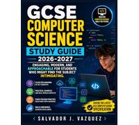 GCSE Computer Science Study Guide 2026-2027: Engaging, modern, and approachable for students who might find the subject intimidating.