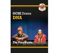 GCSE Drama Play Guide - DNA (CGP GCSE Drama 9-1 Revision)