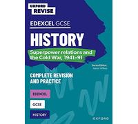 GCSE Edexcel History: Superpower relations and the Cold War, 1941-91 Complete Revision and Practice (Oxford Revise: History)