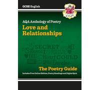 GCSE English AQA Poetry Guide - Love & Relationships Anthology inc. Online Edn, Audio & Quizzes (CGP AQA GCSE Poetry)