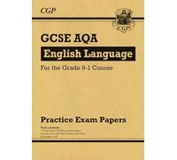 GCSE English Language AQA Practice Papers (CGP AQA GCSE English Language)