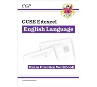 GCSE English Language Edexcel Exam Practice Workbook (includes Answers) (CGP Edexcel GCSE English Language)