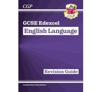 GCSE English Language Edexcel Revision Guide (CGP Edexcel GCSE English Language)