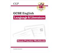 GCSE English Language & Literature Exam Practice Workbook (includes Answers) (CGP GCSE English)