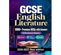 GCSE English Literature : 1000 MCQ with Answers: Revision guide: MCQ Theory, Exam technique, Revision, Past paper skills and mock papers to pass