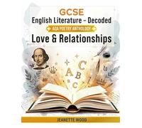 GCSE English Literature- AQA Poetry Anthology: Love and Relationship (GCSE- Decoded)