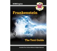 GCSE English Text Guide - Frankenstein includes Online Edition & Quizzes (CGP GCSE English Text Guides)
