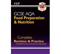 New GCSE Food Preparation & Nutrition AQA Complete Revision & Practice (with Online Ed. and Quizzes) (CGP GCSE Food 9-1 Revision)