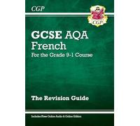GCSE French AQA Revision Guide: with Online Edition & Audio (For exams in 2025) (CGP AQA GCSE French)