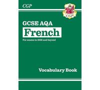 GCSE French AQA Vocabulary Book (CGP AQA GCSE French)