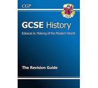 GCSE History Edexcel A: Making of the Modern World Revision Guide (A*-G course)
