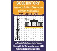 GCSE History Revision Word Search: Weimar & Nazi Germany: Covers AQA, Edexcel & OCR | Over 50 Puzzles: Treaty of Versailles, Weimar Republic, Hitler's ... Propaganda & Control, Economic Policy