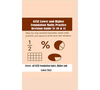 GCSE Lower and Higher Foundation Maths Practice Revision Guide Yr 10 &11: Covers all GCSE Fondation topics