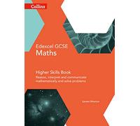 GCSE Maths Edexcel Higher Reasoning and Problem Solving Skills Book (Collins GCSE Maths)