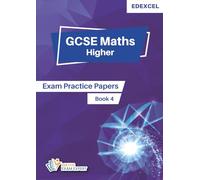GCSE Maths Higher Exam Practice Papers: Edexcel GCSE 9-1 Maths Exam Practice Papers Book Four