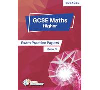GCSE Maths Higher Exam Practice Papers: Edexcel GCSE 9-1 Maths Exam Practice Papers Book Three (GCSE Maths Higher Exam Practice Papers Book Series)