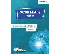 GCSE Maths Higher Exam Practice Papers: Edexcel GCSE 9-1 Maths Practice Papers Book Two