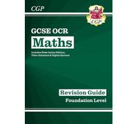 GCSE Maths OCR Revision Guide: Foundation inc Online Edition, Videos & Quizzes (CGP GCSE Maths)