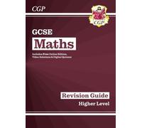 GCSE Maths Revision Guide: Higher inc Online Edition, Videos & Quizzes (CGP GCSE Maths)
