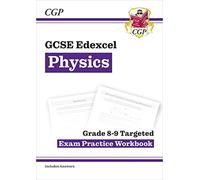 GCSE Physics Edexcel Grade 8-9 Targeted Exam Practice Workbook (includes answers) (CGP Edexcel GCSE Physics)
