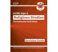 GCSE Religious Studies: AQA A Christianity & Islam Revision Guide (with Online Extras) (CGP AQA A GCSE RS)