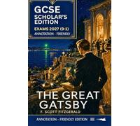 GCSE SCHOLAR'S EDITION OF THE GREAT GATSBY: ANNOTATION FRIENDLY EDITION