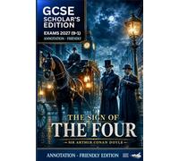 GCSE SCHOLAR'S EDITION OF THE SIGN OF THE FOUR: ANNOTATION-FRIENDLY EDITION
