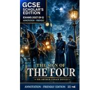 GCSE SCHOLAR'S EDITION OF THE SIGN OF THE FOUR: ANNOTATION-FRIENDLY EDITION