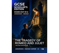GCSE SCHOLAR'S EDITION OF THE TRAGEDY OF ROMEO AND JULIET: ANNOTATION-FRIENDLY VERSION