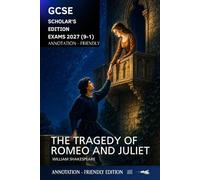 GCSE SCHOLAR'S EDITION OF THE TRAGEDY OF ROMEO AND JULIET: ANNOTATION-FRIENDLY VERSION