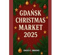 GDAŃSK CHRISTMAS MARKET 2025: "A festive guide to various holiday markets" (Explore planet)