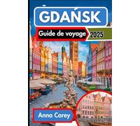 Gdańsk Guide de voyage 2025: Découvrez Gdansk à travers ses délices culinaires et ses joyaux culturels.
