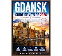 GDANSK GUIDE DE VOYAGE 2026: Conseils essentiels pour explorer la vieille ville, la côte baltique, la cuisine locale, les transports et les attractions touristiques à proximité