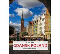 Gdansk Poland: A Stunning Coffee Table Photo Book for Travel and Tourism Enthusiasts