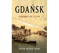 Gdańsk: Portrait of a City – Oxford University Press
