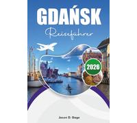 GDAŃSK REISEFÜHRER 2026: Die besten Dinge, die man tun kann, wo man essen und wo man übernachten kann