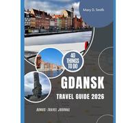 Gdańsk Travel Guide 2026: Exploring the Historic Heart of Poland’s Tri-City
