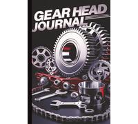 Gear Head Journal: Blank Lined Notebook Makes a Great Gift 6x9" 110 Pages