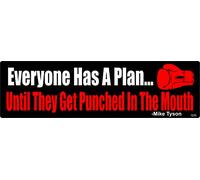Gear Tatz - Everyone Has A Plan, Until They Get Punched in The Mouth - Mike Tyson - Imán inspirador para coche - 2.75 x 9.5 pulgadas - Fabricado profesionalmente en los Estados Unidos (magnético, X1)