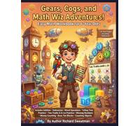 Gears,Cogs,and Math Wiz Adventures: Easy Math Workbook for 6 Year Olds