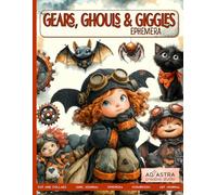 GEARS, GHOULS AND GIGGLES EPHEMERA: For Junk Journals, Scrapbook, Ephemera Cut And Collage And More