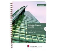 Gebäudereinigung kompakt - Band 2: Schritt-für-Schritt-Anleitungen in Wort und Bild